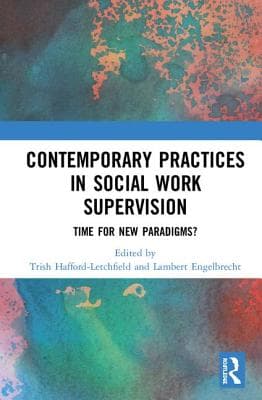 Contemporary Practices in Social Work Supervision: Time for New Paradigms?