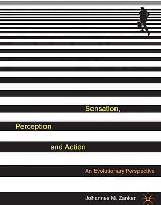 Sensation, Perception and Action: An Evolutionary Perspective