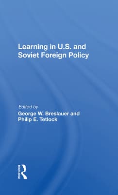 Learning in U.S. and Soviet Foreign Policy
