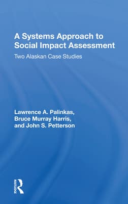 A Systems Approach to Social Impact Assessment: Two Alaskan Case Studies