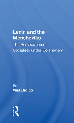 Lenin and the Mensheviks: The Persecution of Socialists Under Bolshevism