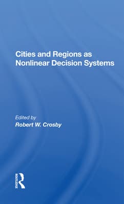 Cities and Regions as Nonlinear Decision Systems