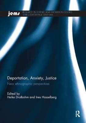 Deportation, Anxiety, Justice: New Ethnographic Perspectives