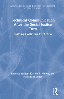 Technical Communication After the Social Justice Turn: Building Coalitions for Action
