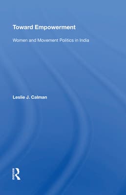 Toward Empowerment: Women and Movement Politics in India
