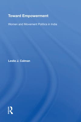 Toward Empowerment: Women And Movement Politics In India