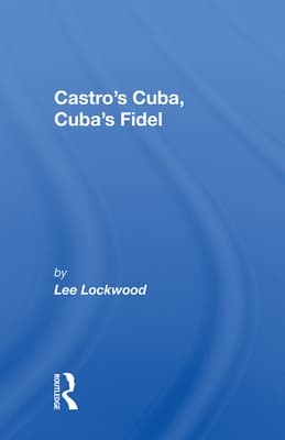 Castro's Cuba, Cuba's Fidel: Reprinted with a New Concluding Chapter