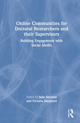 Online Communities for Doctoral Researchers and their Supervisors: Building Engagement with Social Media