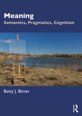 Meaning: Semantics, Pragmatics, Cognition
