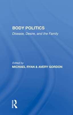 Body Politics: Disease, Desire, and the Family