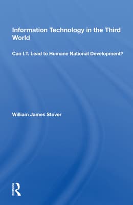 Information Technology in the Third World: Can I.T. Lead to Humane National Development?