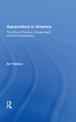 Aquaculture in America: The Role of Science, Government, and the Entrepreneur