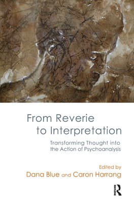 From Reverie to Interpretation: Transforming Thought Into the Action of Psychoanalysis