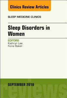 Sleep Issues in Women's Health, an Issue of Sleep Medicine Clinics: Volume 13-3