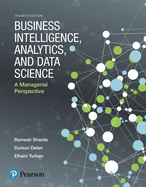 Business Intelligence, Analytics, and Data Science: A Managerial Perspective