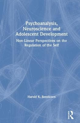 Psychoanalysis, Neuroscience and Adolescent Development: Non-Linear Perspectives on the Regulation of the Self
