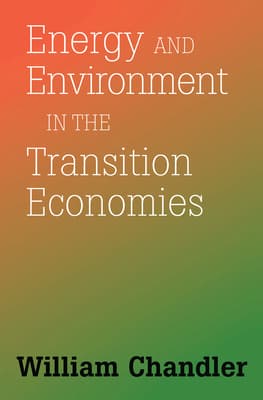 Energy and Environment in the Transition Economies: Between Cold War and Global Warming