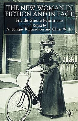 The New Woman in Fiction and Fact: Fin-De-Si�cle Feminisms