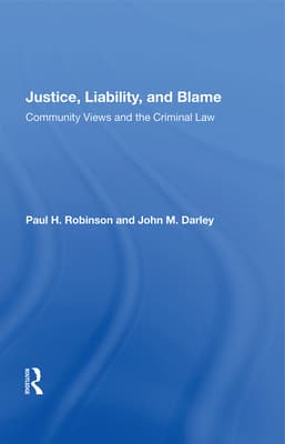 Justice, Liability, and Blame: Community Views and the Criminal Law