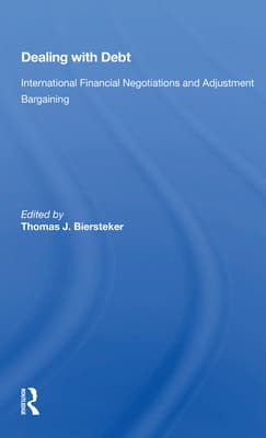 Dealing with Debt: International Financial Negotiations and Adjustment Bargaining