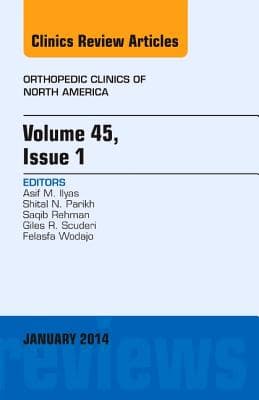Volume 45, Issue 1, an Issue of Orthopedic Clinics: Volume 45-1