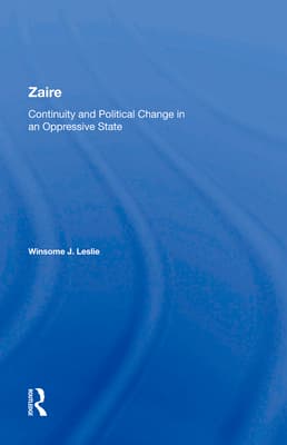Zaire: Continuity And Political Change In An Oppressive State
