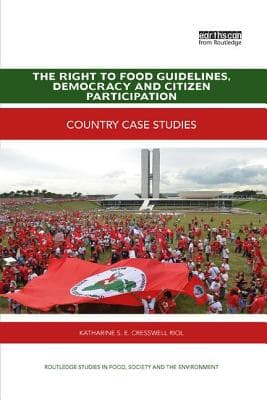 The Right to Food Guidelines, Democracy and Citizen Participation: Country Case Studies