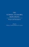The School-To-Work Movement: Origins and Destinations