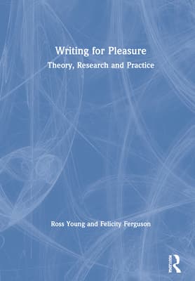 Writing for Pleasure: Theory, Research and Practice