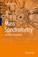 Mass Spectrometry: A Textbook (2017)