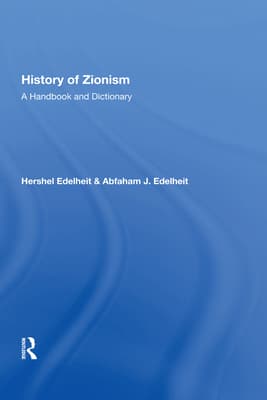 History of Zionism: A Handbook and Dictionary