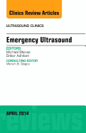 Emergency Medicine, an Issue of Ultrasound Clinics: Volume 9-2 (Revised)