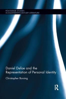 Daniel Defoe and the Representation of Personal Identity / Christopher Borsing