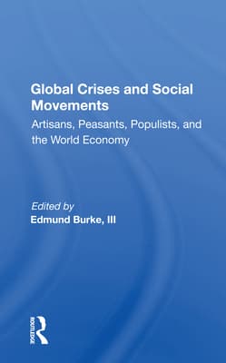 Global Crises And Social Movements: Artisans, Peasants, Populists, And The World Economy