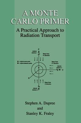 A Monte Carlo Primer: A Practical Approach to Radiation Transport