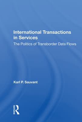 International Transactions in Services: The Politics of Transborder Data Flows