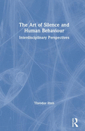 The Art of Silence and Human Behaviour: Interdisciplinary Perspectives
