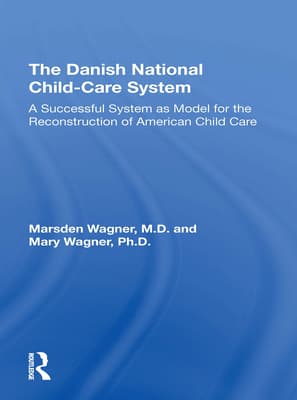 Danish National Child-Care System: A Successful System as Model for the Reconstruction of American Child Care