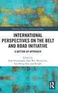 International Perspectives on the Belt and Road Initiative: A Bottom-Up Approach