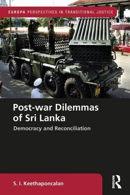 Post-War Dilemmas of Sri Lanka: Democracy and Reconciliation