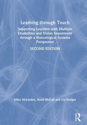 Learning Through Touch: Supporting Learners with Multiple Disabilities and Vision Impairment Through a Bioecological Systems Perspective