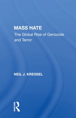 Mass Hate: The Global Rise of Genocide and Terror