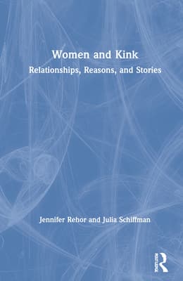 Women and Kink: Relationships, Reasons, and Stories