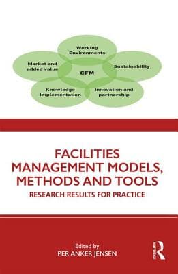 Facilities Management Models, Methods and Tools: Research Results for Practice