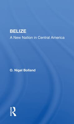 Belize: A New Nation in Central America