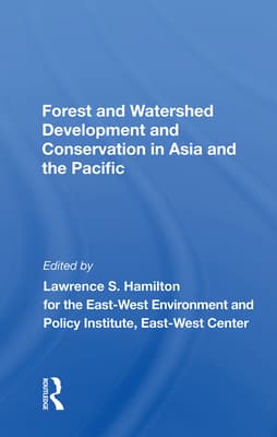 Forest and Watershed Development and Conservation in Asia and the Pacific