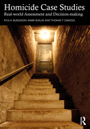 Homicide Case Studies: Real World Assessment and Decision-Making