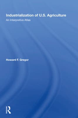 Industrialization Of U.S. Agriculture: An Interpretive Atlas