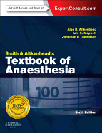 Smith and Aitkenhead's Textbook of Anaesthesia: Expert Consult - Online & Print (Revised)