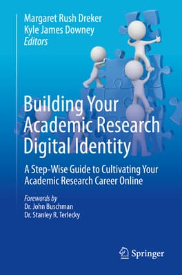 Building Your Academic Research Digital Identity: A Step-Wise Guide to Cultivating Your Academic Research Career Online